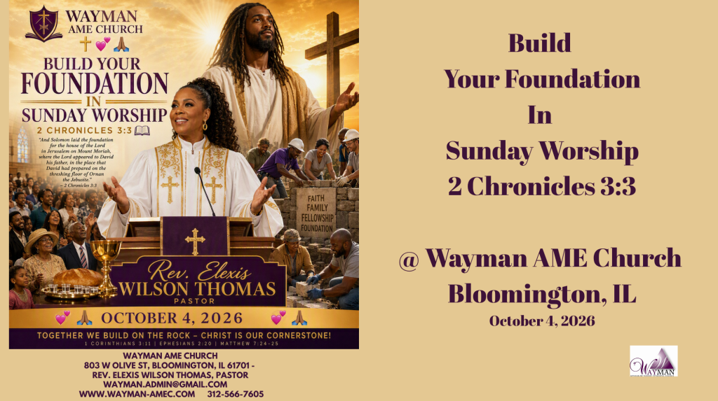 Wayman AME Church ⛪️✝️ 💕Build Your Foundation In Sunday Worship - 2 Chronicles 3:3📖Rev. Elexis Wilson Thomas, Pastor
