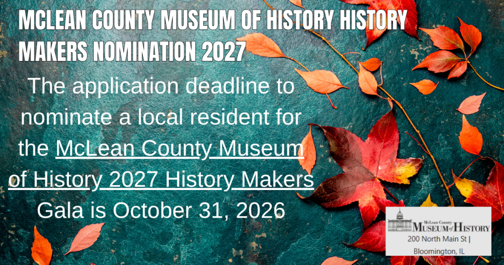 McLean County Museum of History History Makers Nomination 2027