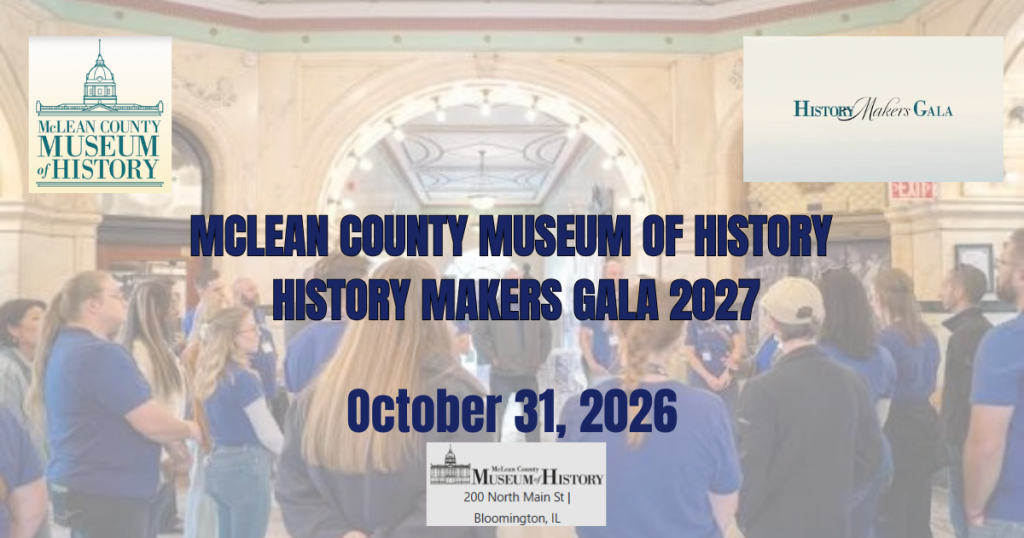 McLean County Museum of History 2027 History Makers Gala 31 October 2026